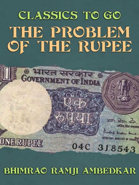 The Problem of the Rupee [History of Indian Currency and Banking, Vol. 1]
