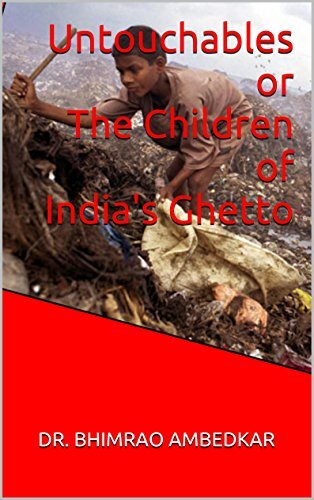 Untouchables or the Children of India's Ghetto