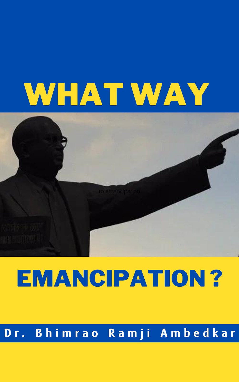 What Way Emancipation/What Path to Salvation